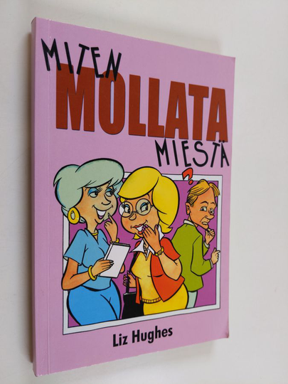 Liz Hughes : Miten mollata miestä