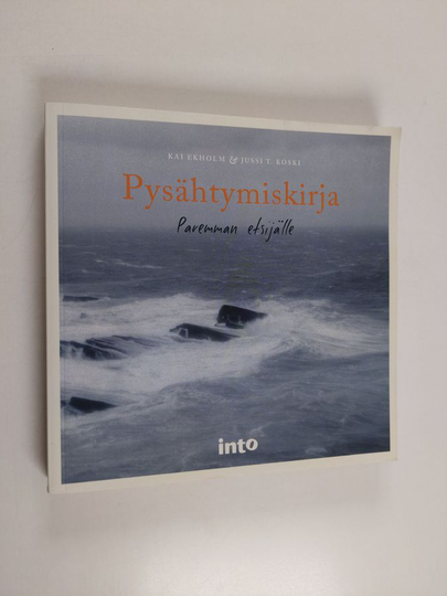 Kai Ekholm : Pysähtymiskirja paremman etsijälle - Paremman etsijälle