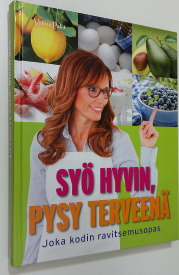 Elizabeth ym. Adlam (kirjoittajat) : Syö hyvin, pysy terveenä : joka kodin ravitsemusopas