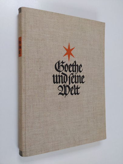 Hans Wahlym. : Goethe und seine Welt : unter mitwirkung von Ernst Beutler