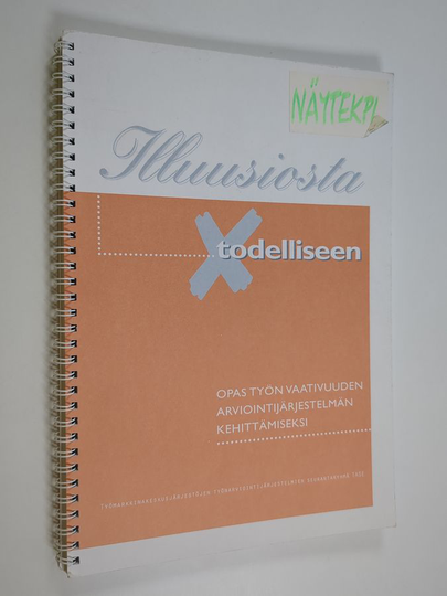 Illuusiosta todelliseen : opas työn vaativuuden arviointijärjestelmän kehittämiseksi