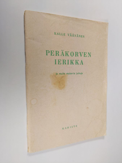 Kalle Väänänen : Peräkorven ierikka ja muita mukavia juttuja
