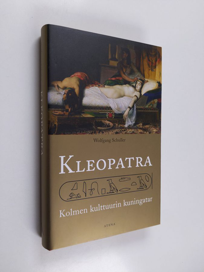 Wolfgang Schuller : Kleopatra : kolmen kulttuurin kuningatar