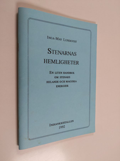 Inga May Lundkvist : Stenarnas hemligheter - en liten handbok om stenars helande och magiska energier