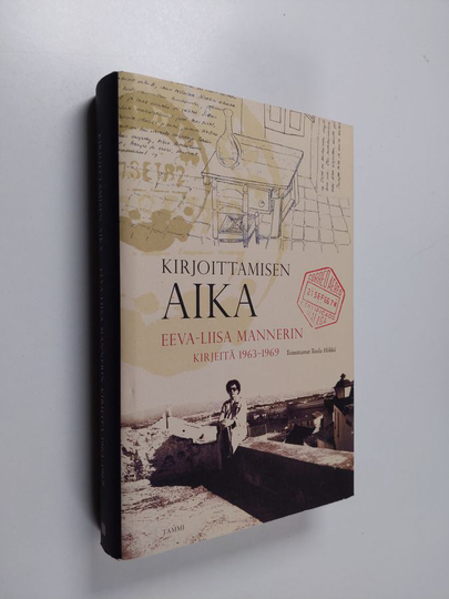 Eeva-Liisa Manner : Kirjoittamisen aika : Eeva-Liisa Mannerin kirjeitä 1963-1969