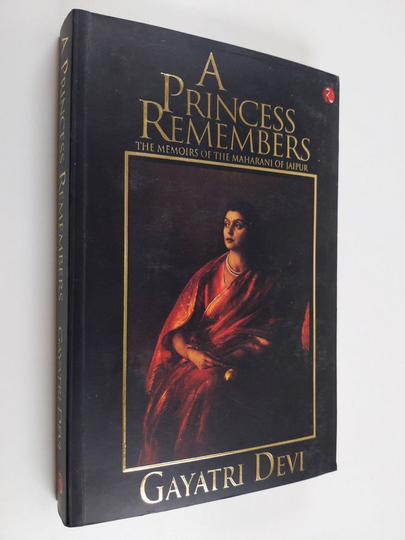 Gayatri Devi : A princess remembers : the memoirs of the Maharani of Jaipur
