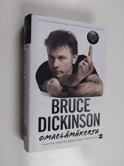 Bruce Dickinson : What does this button do? : omaelämäkerta