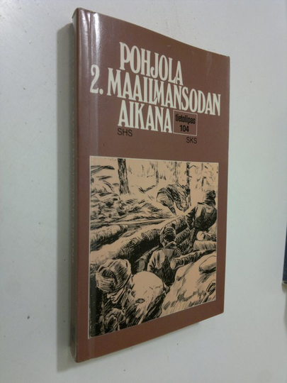 Karl Soikkanen (kirj.) : Pohjola 2. maailmansodan aikana