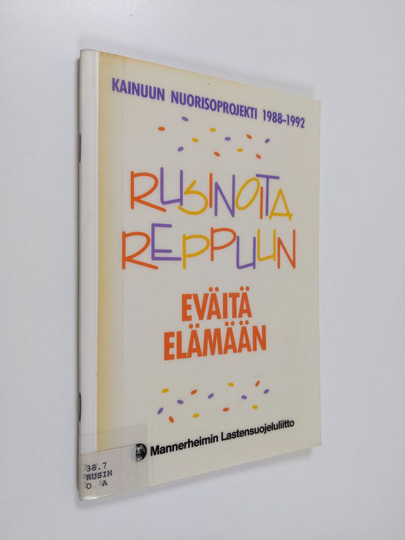Rusinoita reppuun, eväitä elämään : Kainuun nuorisoprojekti 1988-1992
