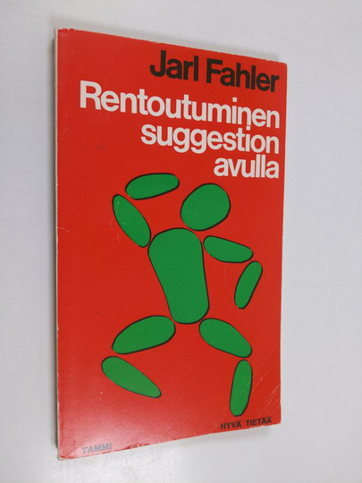 Jarl Fahler : Rentoutuminen suggestion avulla