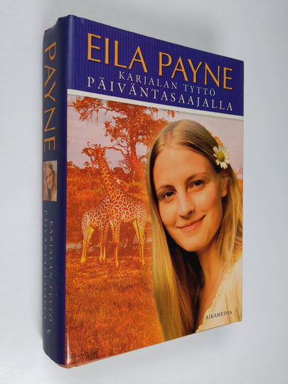 Eila Payne : Karjalan tyttö päiväntasaajalla