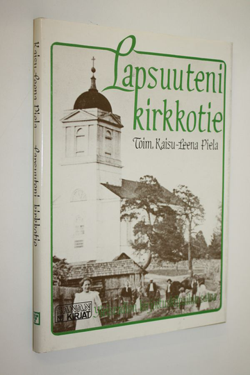 Kaisu-Leena Piela (toim.) : Lapsuuteni kirkkotie