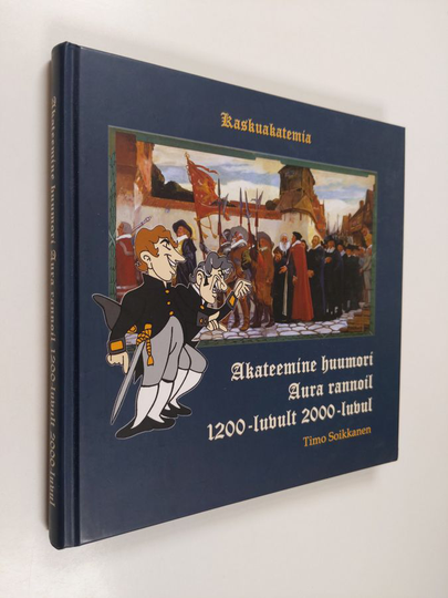 Timo Soikkanen : Akateemine huumori Aura rannoil 1200-luvult 2000-luvul