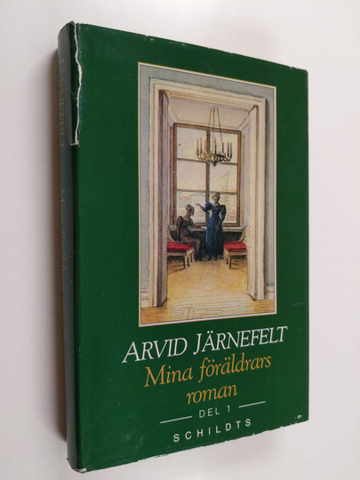 Arvid Järnefelt : Mina föräldrars roman Första delen