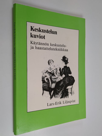 Heidi Lindroos ym. : Keskustelun kuviot - käytännön keskusteluja haastattelutekniikkaa