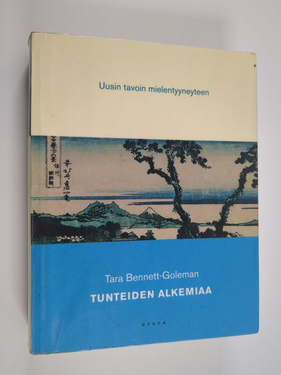 Tara Bennett-Goleman : Tunteiden alkemiaa : uusin tavoin mielentyyneyteen