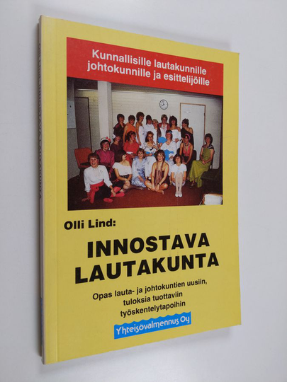 Olli Lind : Innostava lautakunta : opas lauta- ja johtokuntien uusiin, tuloksia tuottaviin työskentelytapoihin