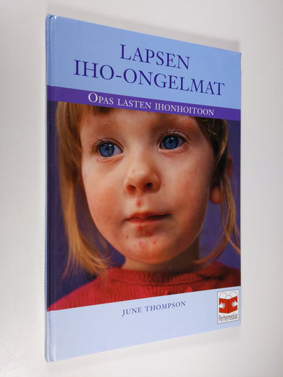June Thompson : Lapsen iho-ongelmat : opas lasten ihonhoitoon