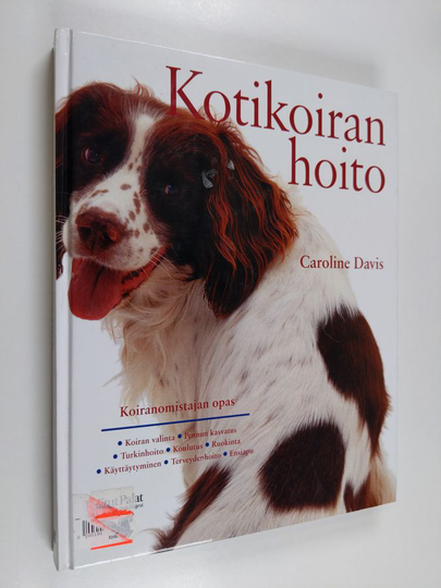 Caroline Davis : Kotikoiran hoito : koiranomistajan opas