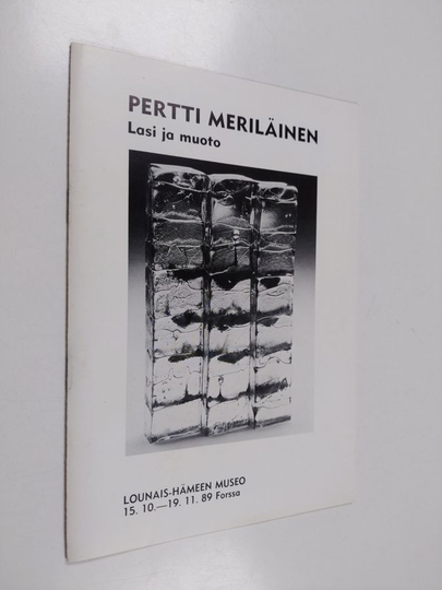 Pertti Meriläinen : Lasi ja muoto