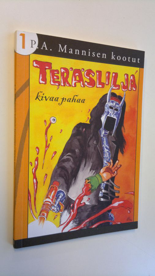 Pekka A. Manninen : Teräslilja : kivaa pahaa