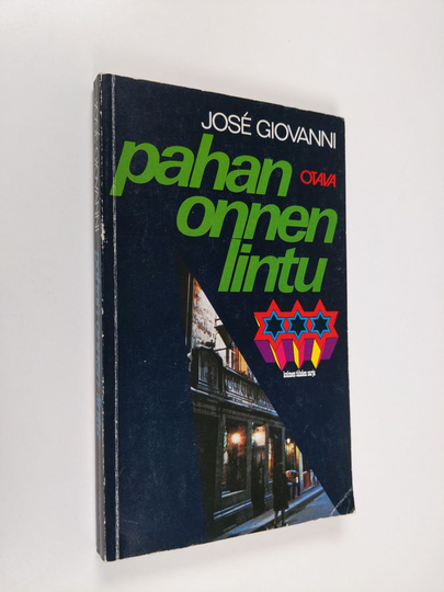 Jose Giovanni : Pahan onnen lintu