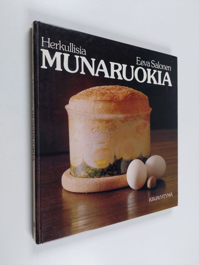 Eeva Salonen : Herkullisia munaruokia