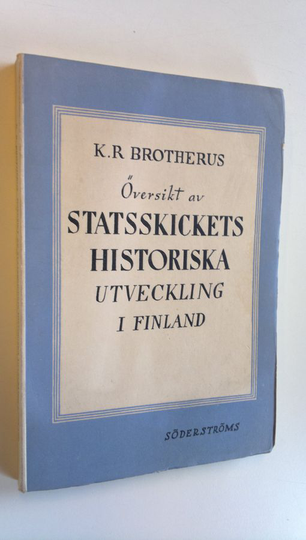 K. R. Brotherus : Översikt av statsskickets historiska utveckling i Finland