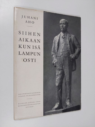 Juhani Aho : Siihen aikaan kun isä lampun osti