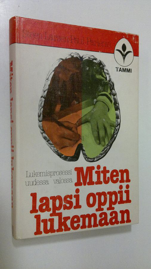 Steen Larsen : Miten lapsi oppii lukemaan : lukemisprosessi uudessa valossa