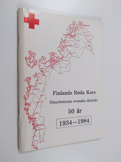 Finlands röda kors : Österbottens svenska distrikt 50 år : 1934-1984