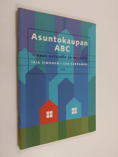 Lea Sarkameri ym. : Asuntokaupan ABC - opas ostajalle ja myyjälle