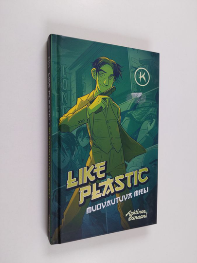 J. K : Like plastic : muovautuva mieli
