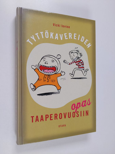 Vicki Iovine : Tyttökavereiden opas taaperovuosiin