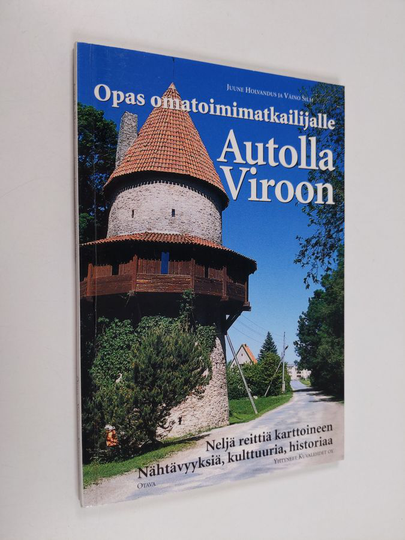 Juune Holvandus : Autolla Viroon : opas omatoimimatkailijalle