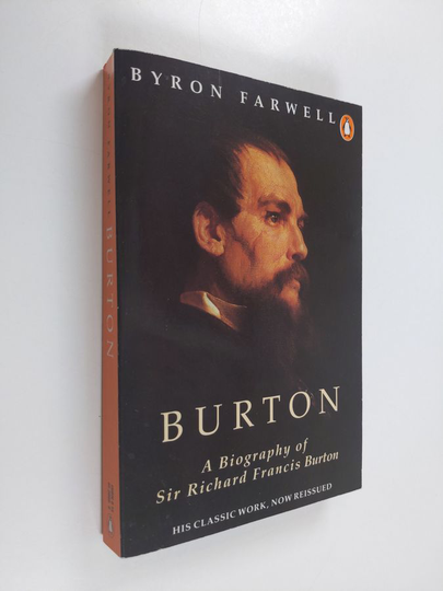 Byron Farwell : Burton - A Biography of Sir Richard Francis Burton