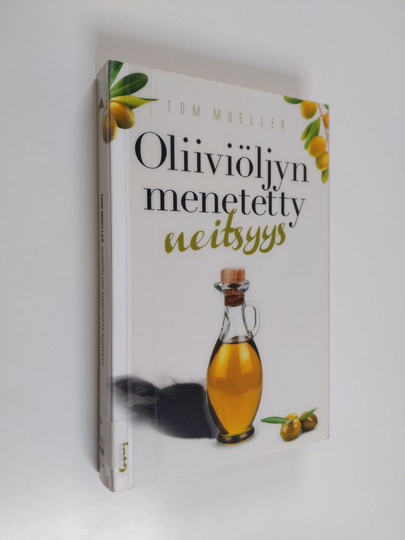 Tom Mueller : Oliiviöljyn menetetty neitsyys