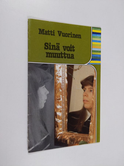 Matti Vuorinen : Sinä voit muuttua