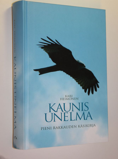 Kari Heimonen : Kaunis unelma : pieni rakkauden käsikirja