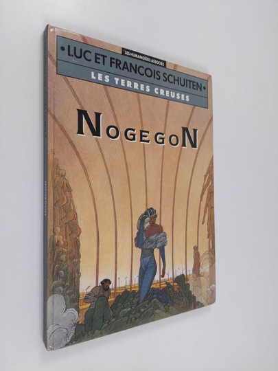 Francois Schuiten ym. : Les Terres creuses - Nogegon