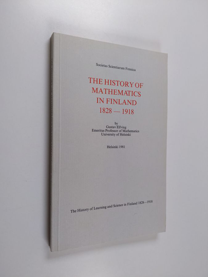 Gustav Elfving : The history of mathematics in Finland 1828-1918