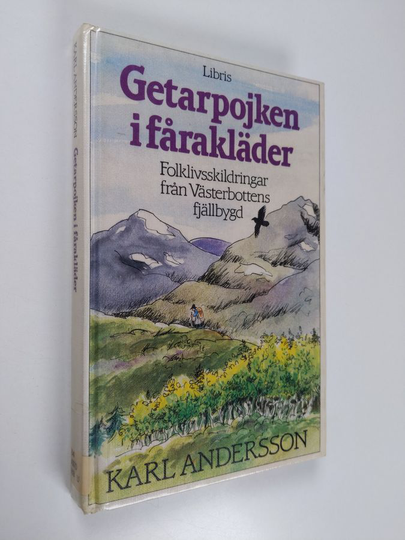 Karl Andersson : Getarpojken i fårakläder : folklivsskildringar från Västerbottens fjällbygd
