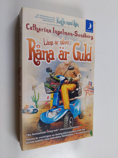 Catharina Ingelman-Sundberg : Låna är silver, råna är guld
