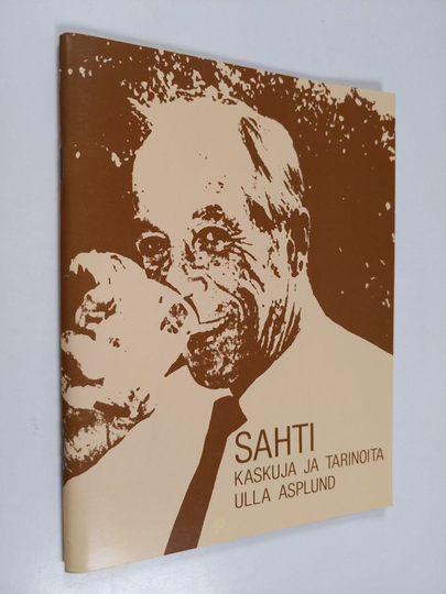 Ulla Asplund : Sahti : kaskuja ja tarinoita