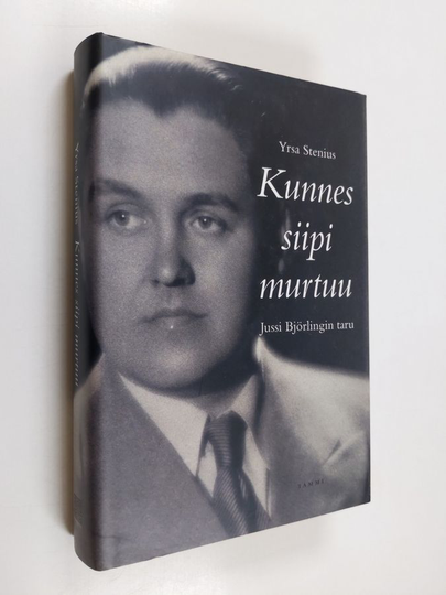 Yrsa Stenius : Kunnes siipi murtuu : Jussi Björlingin taru