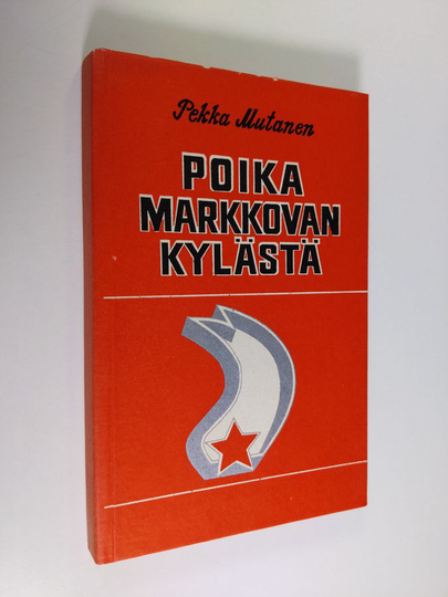 Pekka Mutanen : Poika Markkovan kylästä : dokumentaarinovelli
