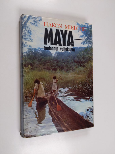 Hakon Mielche : Maya : Kadonnut valtakunta