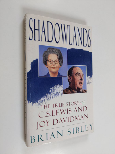 Brian Sibley : Shadowlands - The Story of C.S. Lewis and Joy Davidman