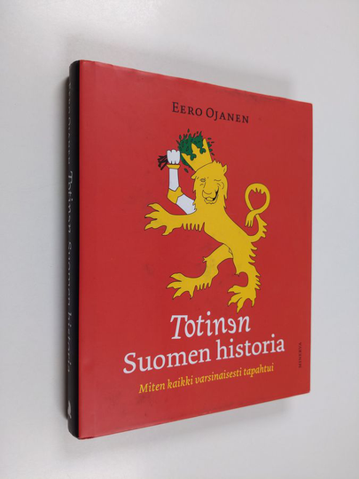 Eero Ojanen : Totinen Suomen historia : miten kaikki varsinaisesti tapahtui (Äänikirja MP3)