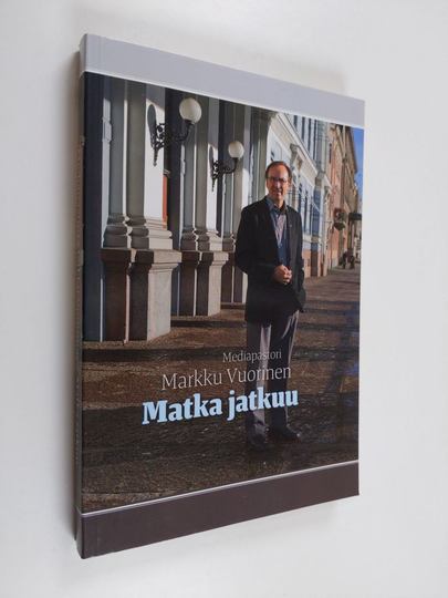 Markku Vuorinen : Mediapastori Markku Vuorinen : matka jatkuu
